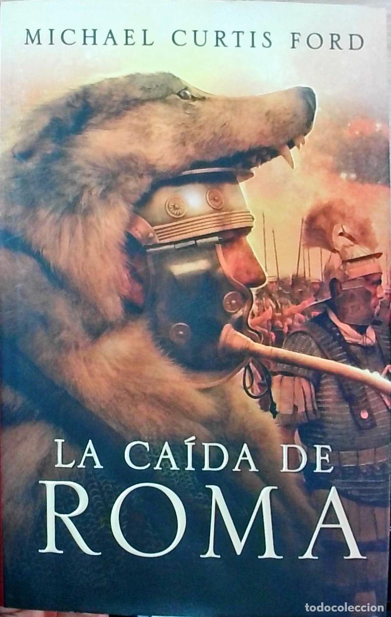 Libros: La ca&iacute;da de Roma - Michael Curtis Ford: - Foto 1