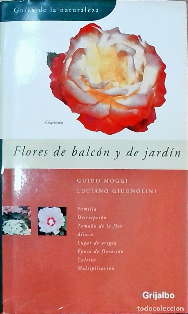 Libri di seconda mano: Flores de balc&oacute;n y de jard&iacute;n - MOGGI, Guido y GIUGNOLINI, Luciano: