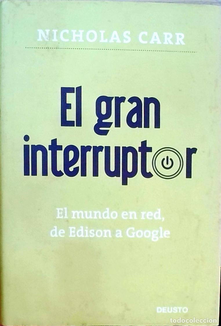 Libri di seconda mano: El gran interruptor: El mundo en red, de Edison a Google - Nicholas Carr: