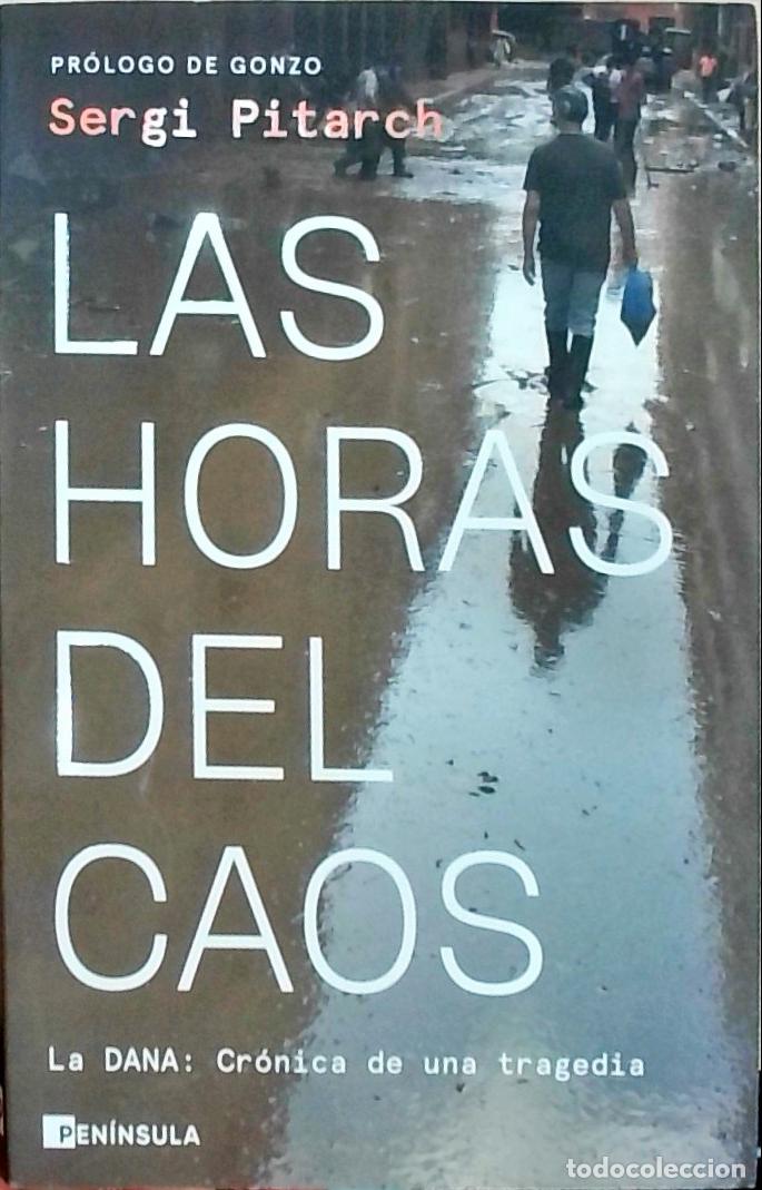 Libros: Las horas del caos. La DANA: Cr&oacute;nica de una tragedia - Sergi Pitarch: - Foto 1