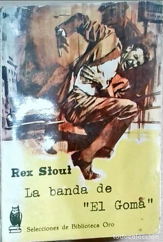 Libros: La banda de &rdquo;El Goma&rdquo; - STOUT, Rex: - Foto 1
