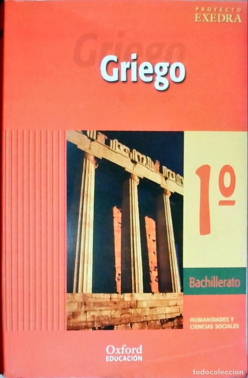 Libros: Griego 1&ordm; Bachillerato Proyecto Exedra - Varios autores: