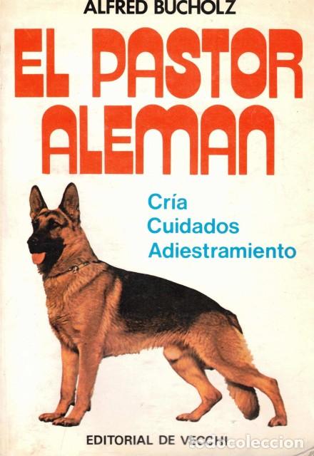 books: El pastor alem&aacute;n (Cr&iacute;a. Cuidados. Adiestramiento) - Bucholz, Alfred