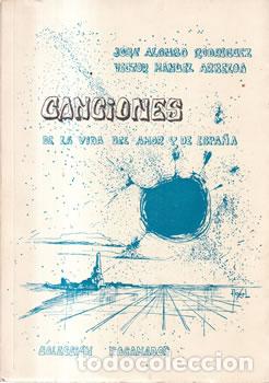 Libros: Canciones de la vida, del amor y de Espa&ntilde;a - Jose Alonso / Victor manuel Arbeola