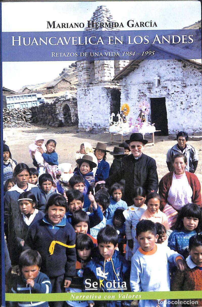 Libros: Huancavelica En Los Andes: Retazos De Una Vida 1984-1995 - Mariano Hermida Garc&iacute;a - Sekotia