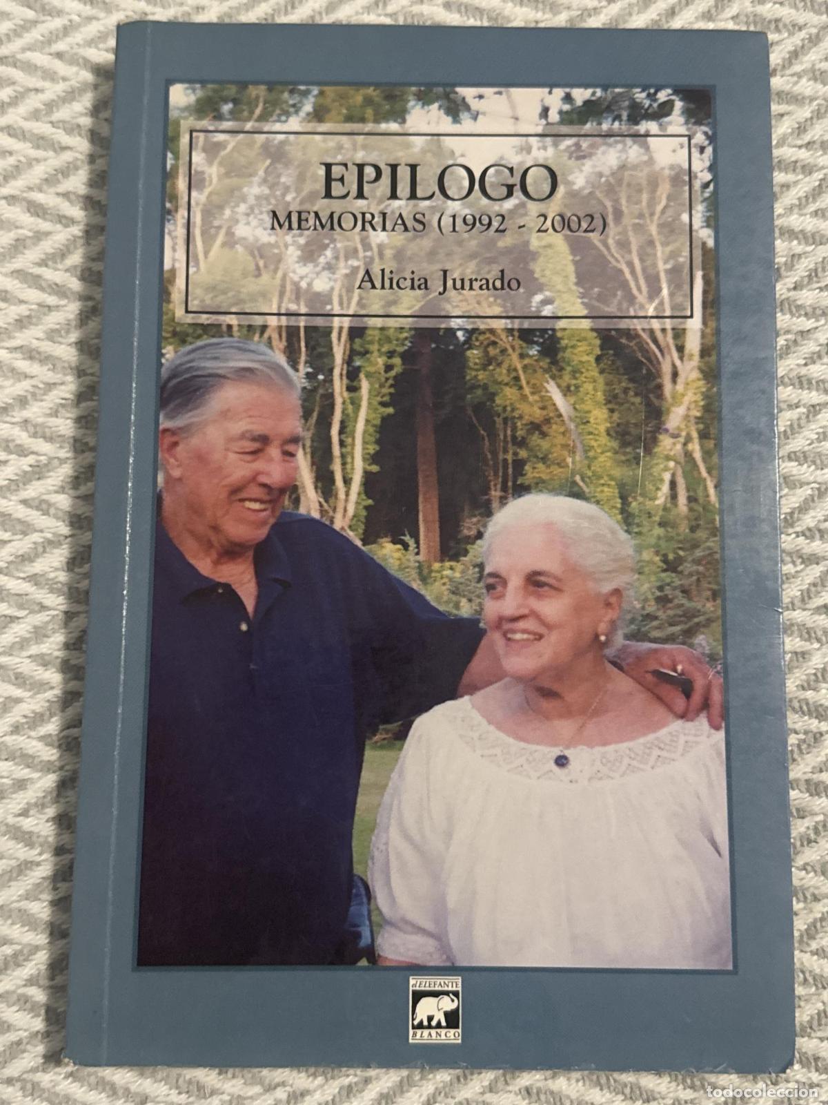 Libros: Ep&iacute;logo. Memorias (1992-2002) - Alicia Jurado