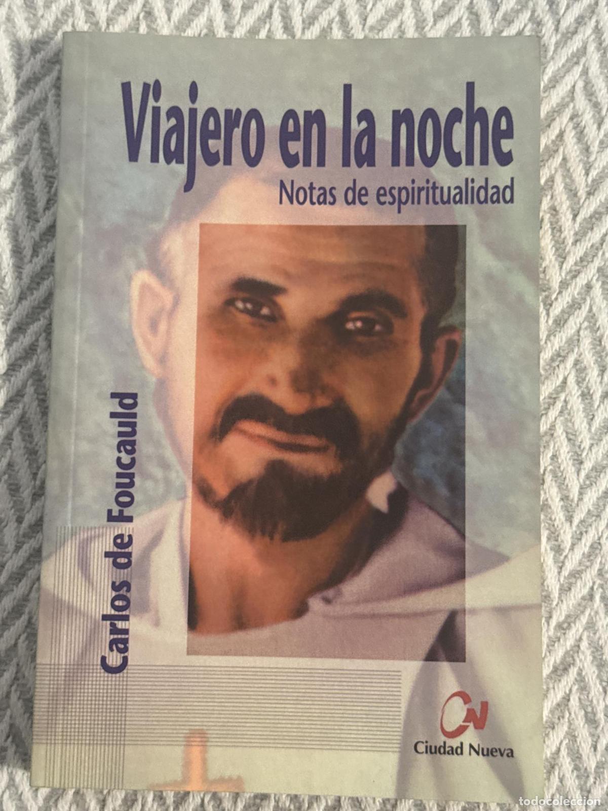 Libri di seconda mano: Viajero en la noche. Notas de espiritualidad - Carlos de Foucauld
