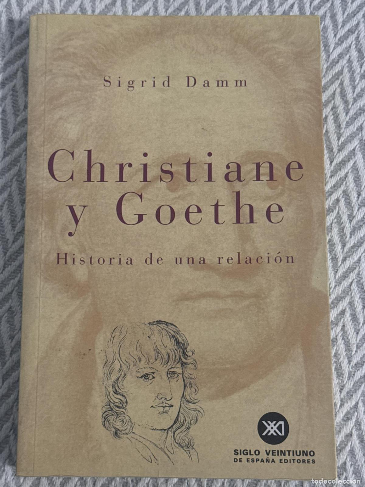 Libros: Christiane y Goethe. Historia de una relaci&oacute;n - Sigrid Damm