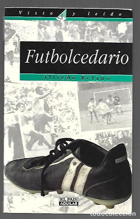 Libros: FUTBOLCEDARIO - RELA&Ntilde;O, ALFREDO