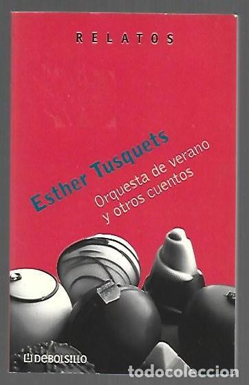 books: ORQUESTA DE VERANO Y OTROS CUENTOS - TUSQUETS, ESTHER