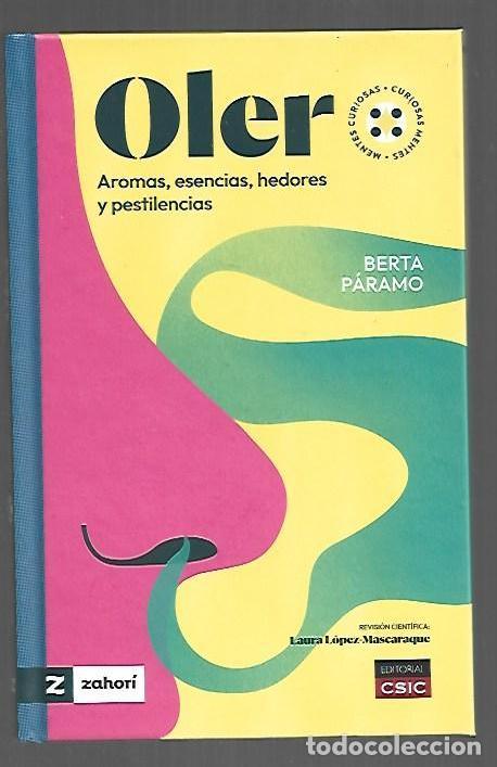 Libros: OLER. AROMAS, ESENCIAS, HEDORES Y PESTILENCIAS - PARAMO, BERTA (REVISION CIENTIFICA LAURA LOPEZ-MASC