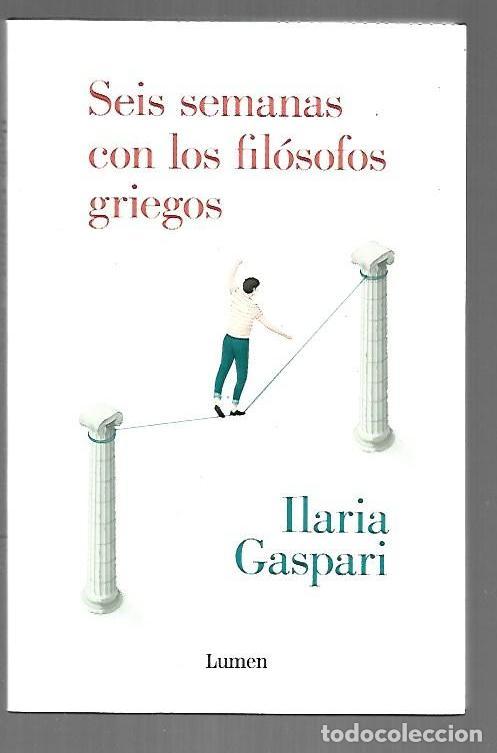 Livros em segunda m&atilde;o: SEIS SEMANAS CON LOS FILOSOFOS GRIEGOS - GASPARI, ILARIA