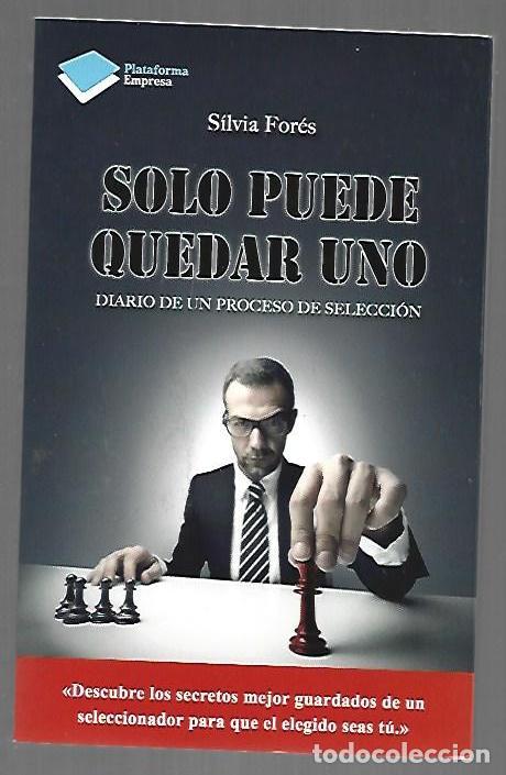 Livres: SOLO PUEDE QUEDAR UNO. DIARIO DE UN PROCESO DE SELECCION - FORES, SILVIA
