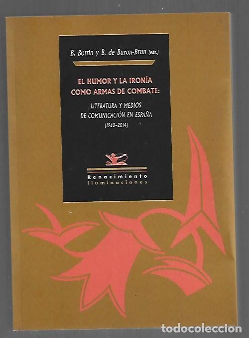 Livres: HUMOR Y LA IRONIA COMO ARMAS DE COMBATE - EL: LITERATURA Y MEDIOS DE COMUNICACION EN ESPA&Ntilde;A (1960-20
