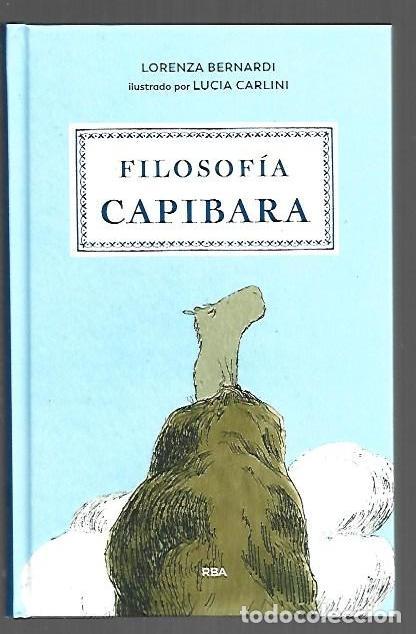 Livres: FILOSOFIA CAPIBARA - BERNARDI, LORENZA (ILUSTRADO POR LUCIA CARLINI)