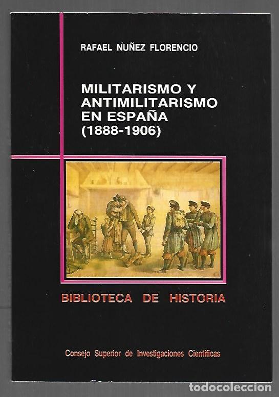 Livres: MILITARISMO Y ANTIMILITARISMO EN ESPA&Ntilde;A (1888-1906) - NU&Ntilde;EZ FLORENCIO, RAFAEL