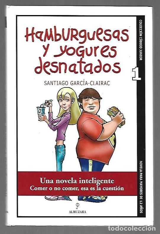 Livres: HAMBURGUESAS Y YOGURES DESNATADOS - GARCIA-CLAIRAC, SANTIAGO