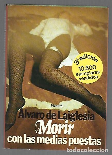 Libros: MORIR CON LAS MEDIAS PUESTAS - LAIGLESIA, ALVARO DE - Foto 1