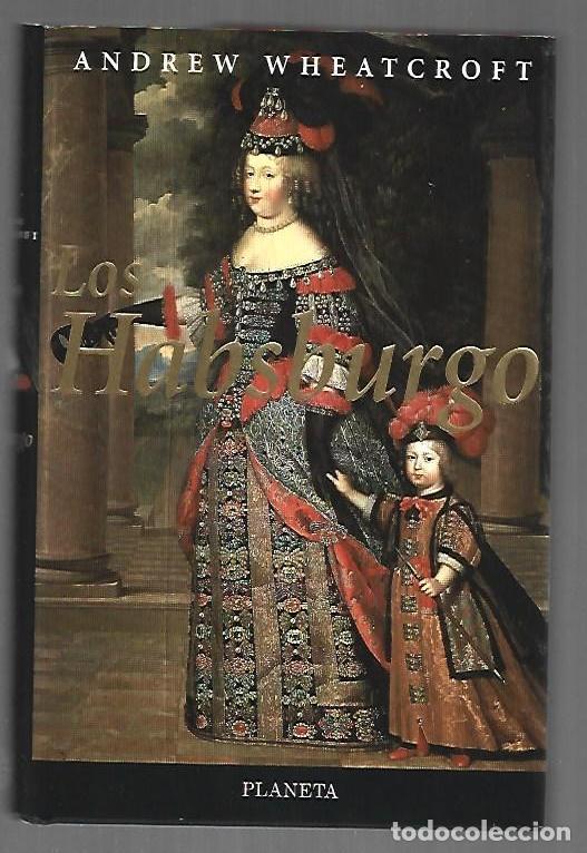 books: HABSBURGO - LOS. LA PERSONIFICACION DEL IMPERIO - WHEATCROFT, ANDREW