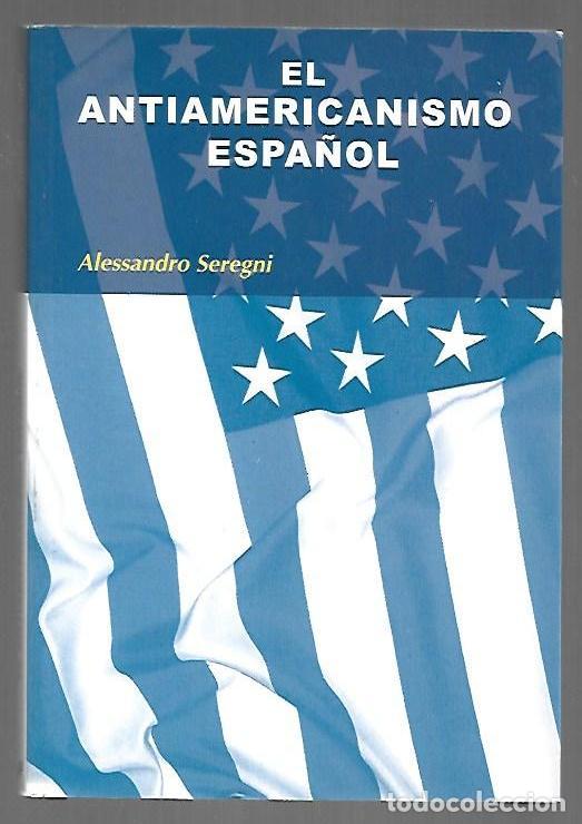 books: ANTIAMERICANISMO ESPA&Ntilde;OL - EL - SEREGNI, ALESSANDRO