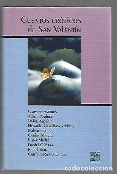 books: CUENTOS EROTICOS DE SAN VALENTIN - AMOROS, CARMINA / ALBERT ANDREU / JAVIER AZPEITIA / HORACIO CASTE