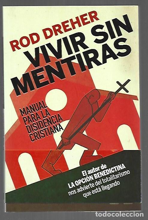 Libri di seconda mano: VIVIR SIN MENTIRAS. MANUAL PARA LA DISIDENCIA CRISTIANA - DREHER, ROD