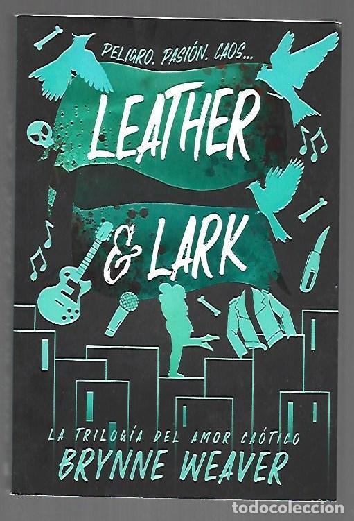 Libros: LEATHER & LARK. PELIGRO, PASION,CAOS - WEAVER, BRYNNE - Foto 1