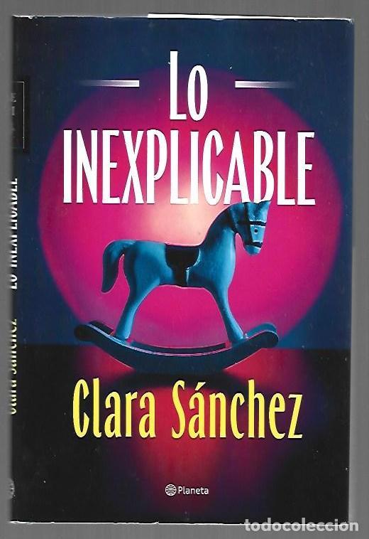 Libros: LO INEXPLICABLE - SANCHEZ, CLARA - Foto 1