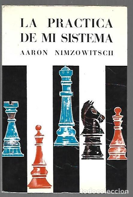 Libros: PRACTICA DE MI SISTEMA - LA - NIMZOWITSCH, AARON