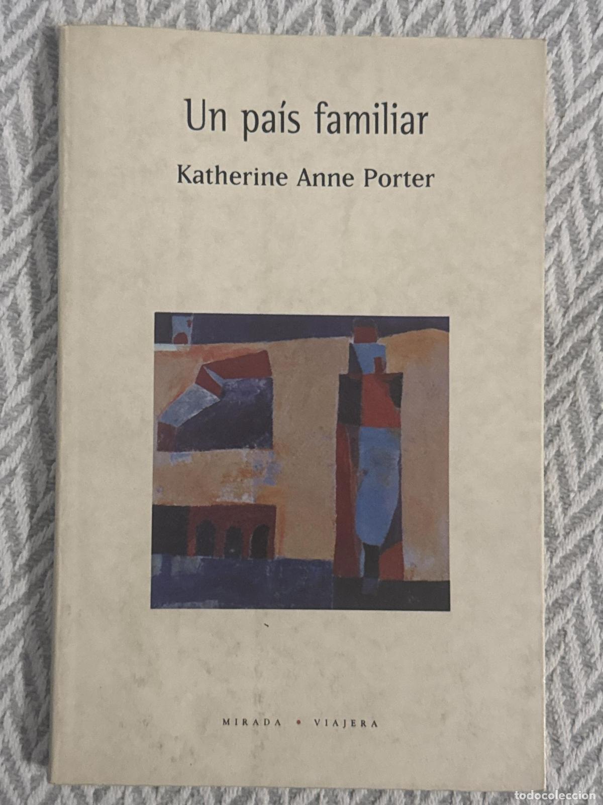 Libros: Un pa&iacute;s familiar. Escritos sobre M&eacute;xico - Katherine Anne Porter