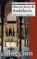 Libri di seconda mano: HISTORIA BREVE DE ANDALUC&Iacute;A - S&aacute;nchez Mantero, Rafael