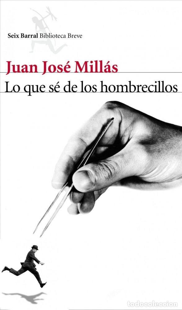 books: LO QUE S&Eacute; DE LOS HOMBRECILLOS - MILL&Aacute;S, JUAN JOS&Eacute;