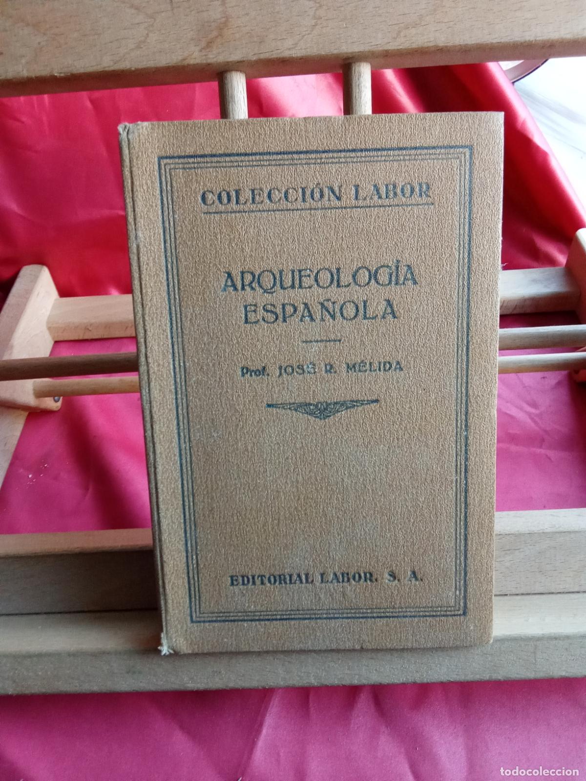 Libros: Arqueolog&iacute;a espa&ntilde;ola. Prof. Jos&eacute; R. M&eacute;lida L.2608-531