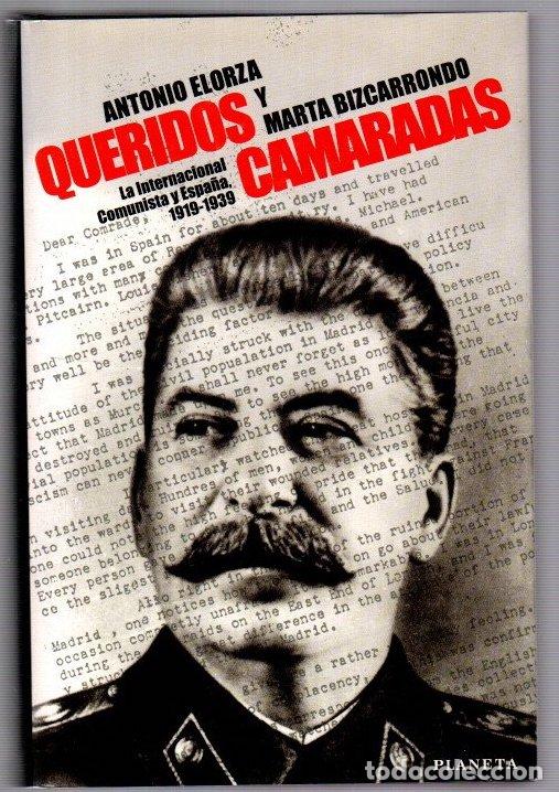 Libros: Queridos camaradas. La Internacional Comunista y Espa&ntilde;a 1919-1939 - Elorza, Antonio / Bizcarrondo, M