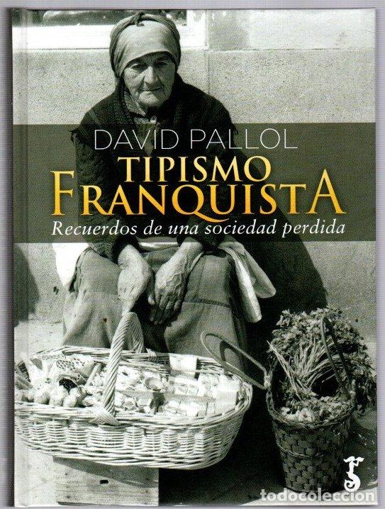 Livros em segunda m&atilde;o: Tipismo franquista. Recuerdos de una sociedad perdida - Pallol, David