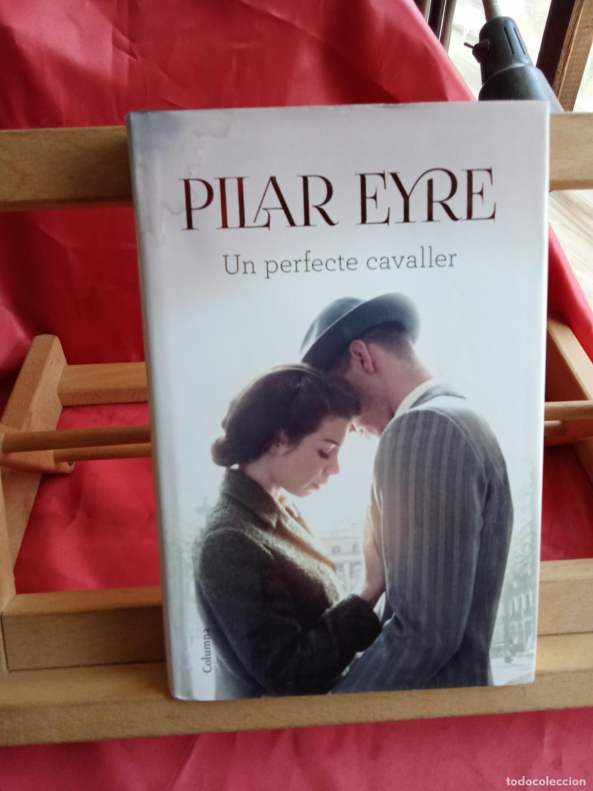 Libros: Un perfecte cavaller. Pilar Eyre L.2608-561