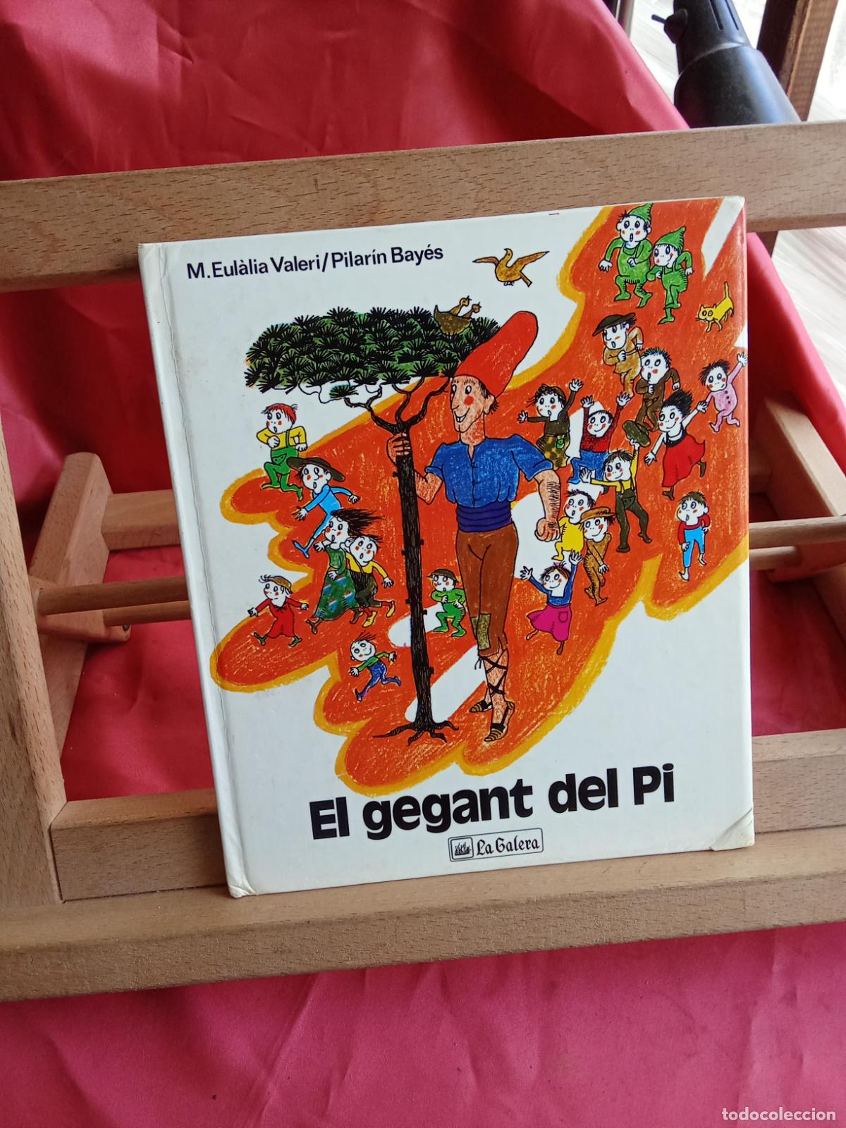 B&uuml;cher: El gegant del Pi. M. Eul&agrave;lia Valeri/Pilar&iacute;n Bay&eacute;s L.6611-1270