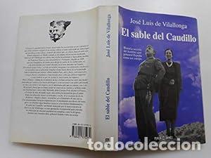 B&uuml;cher: El sable del caudillo - Jos&eacute; Luis de Vilallonga