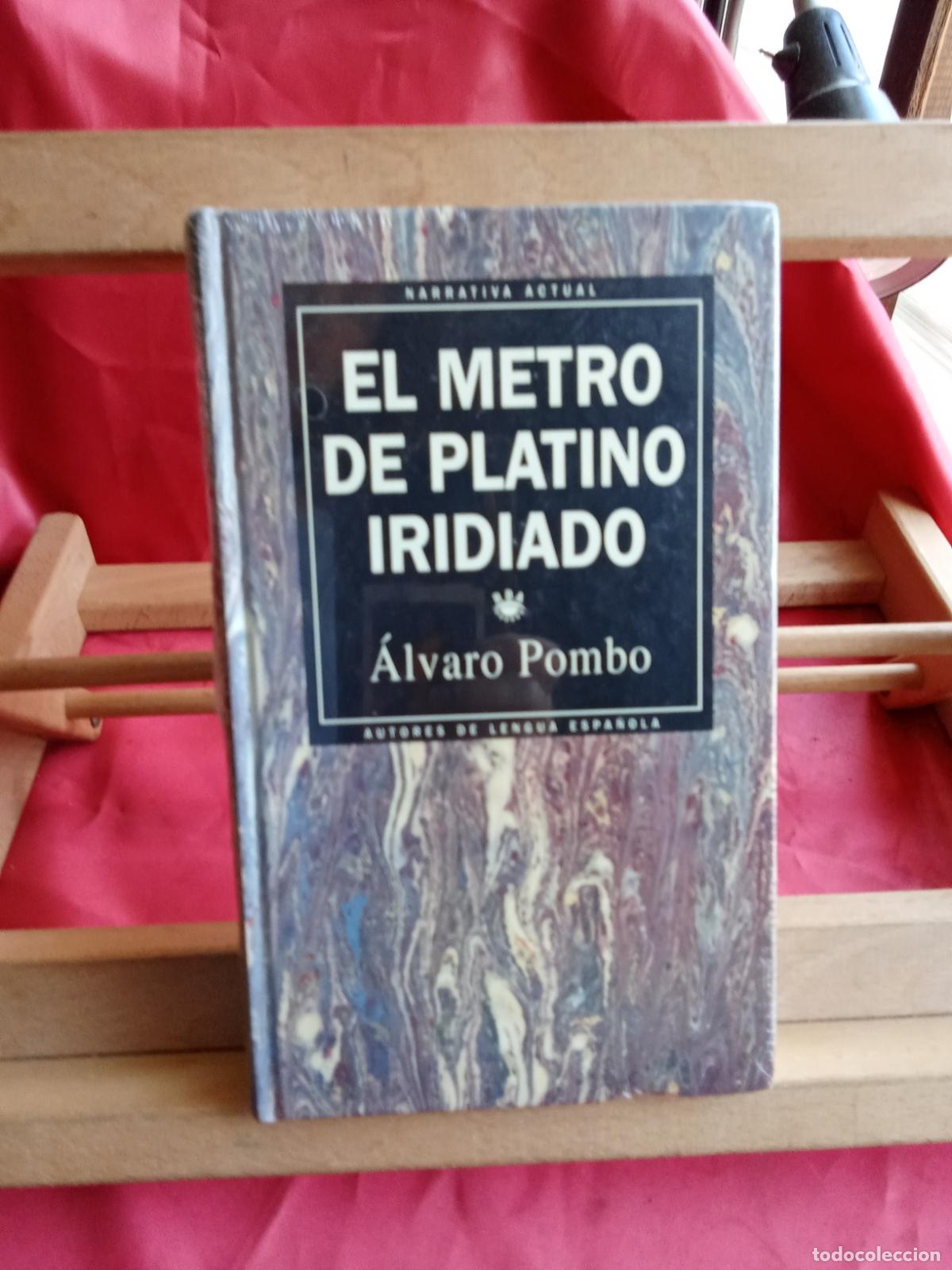 Libros: El metro de platino iridiado. &Aacute;lvaro Pombo L.6611-1276