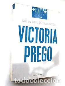 Libros: As&iacute; se hizo la transici&oacute;n - Victoria Prego - Foto 1