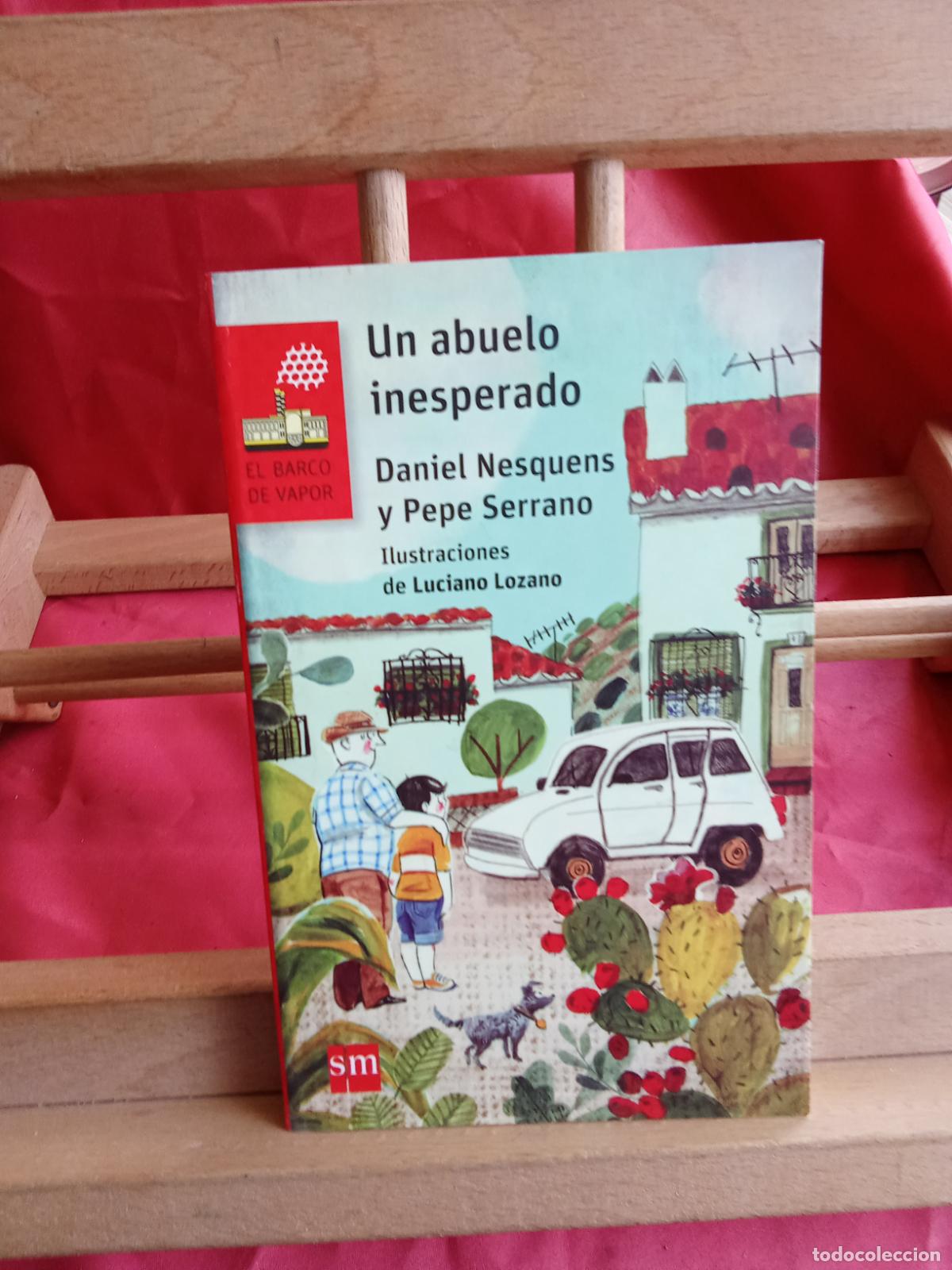Libros: Un abuelo inesperado. Daniel Nesquens y Pepe Serrano L.6611-1281