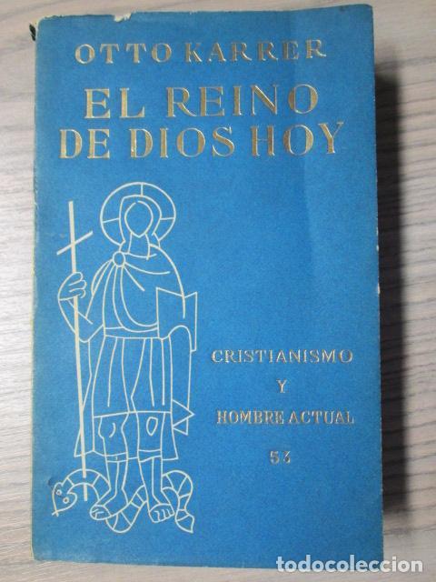 Libros: EL REINO DE DIOS HOY. Cristianismo y hombre actual. - Otto Karrer