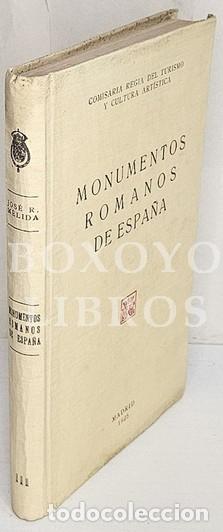 Libros: M&Eacute;LIDA, Jos&eacute; Ram&oacute;n. Monumentos romanos de Espa&ntilde;a. Noticia descriptiva