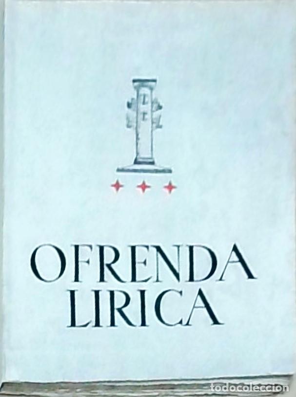 Libri di seconda mano: Ofrenda l&iacute;rica. En el IV a&ntilde;o de su mandato. Tirada de 150 ejemplares numerados en papel de hilo - AR