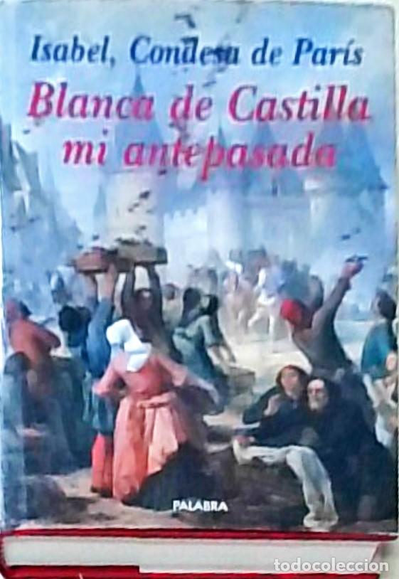 Libros: Blanca de Castilla, mi antepasada - ISABEL, Condesa de Par&iacute;s: