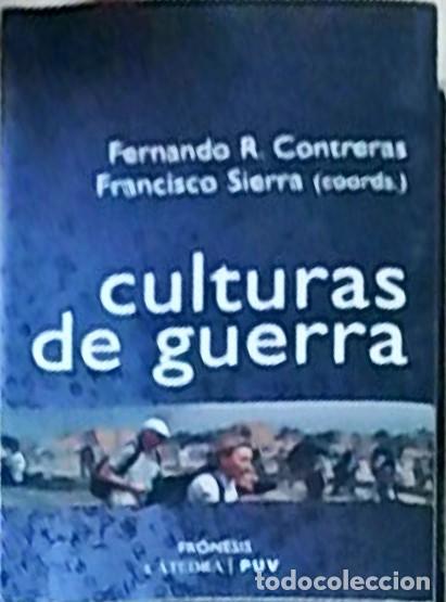 Libros: Cultura de guerras - CONTRERAS, Fernando R. y SIERRA, Francisco (coordinadores) - AA.VV.: