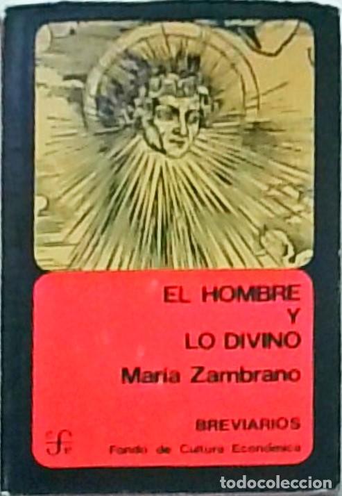 Libros: El hombre y lo divino. 2&ordf; edici&oacute;n aumentada - ZAMBRANO, Mar&iacute;a: