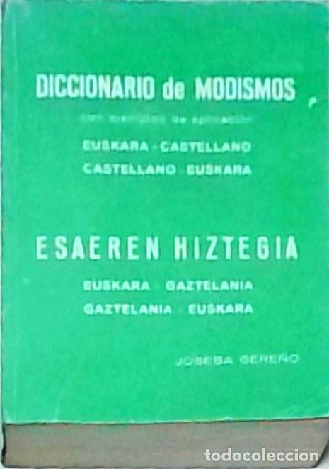Libros: Diccionario de modismos. Esaeren hiztegia. Euskara-gaztelania. Euskara-castellano - GERE&Ntilde;O, Joseba: