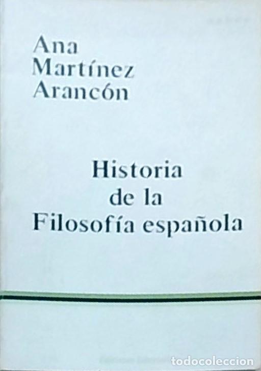 Libros: Historia de la filosof&iacute;a espa&ntilde;ola - MARTINEZ ARANCON, Ana: