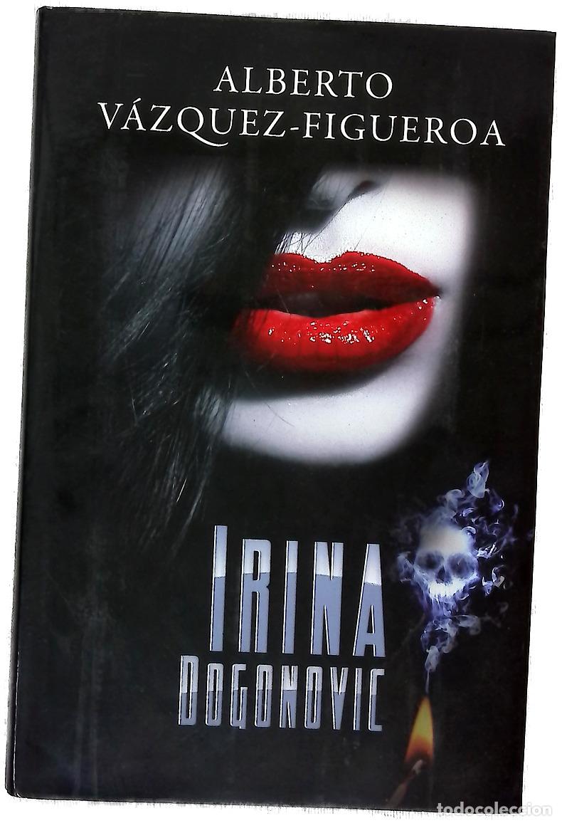 Libros: Irina Dogonovic - V&aacute;zquez-Figueroa, Alberto - Foto 1